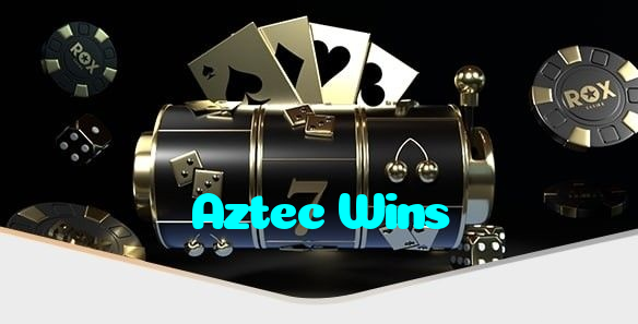 Aztec Wins